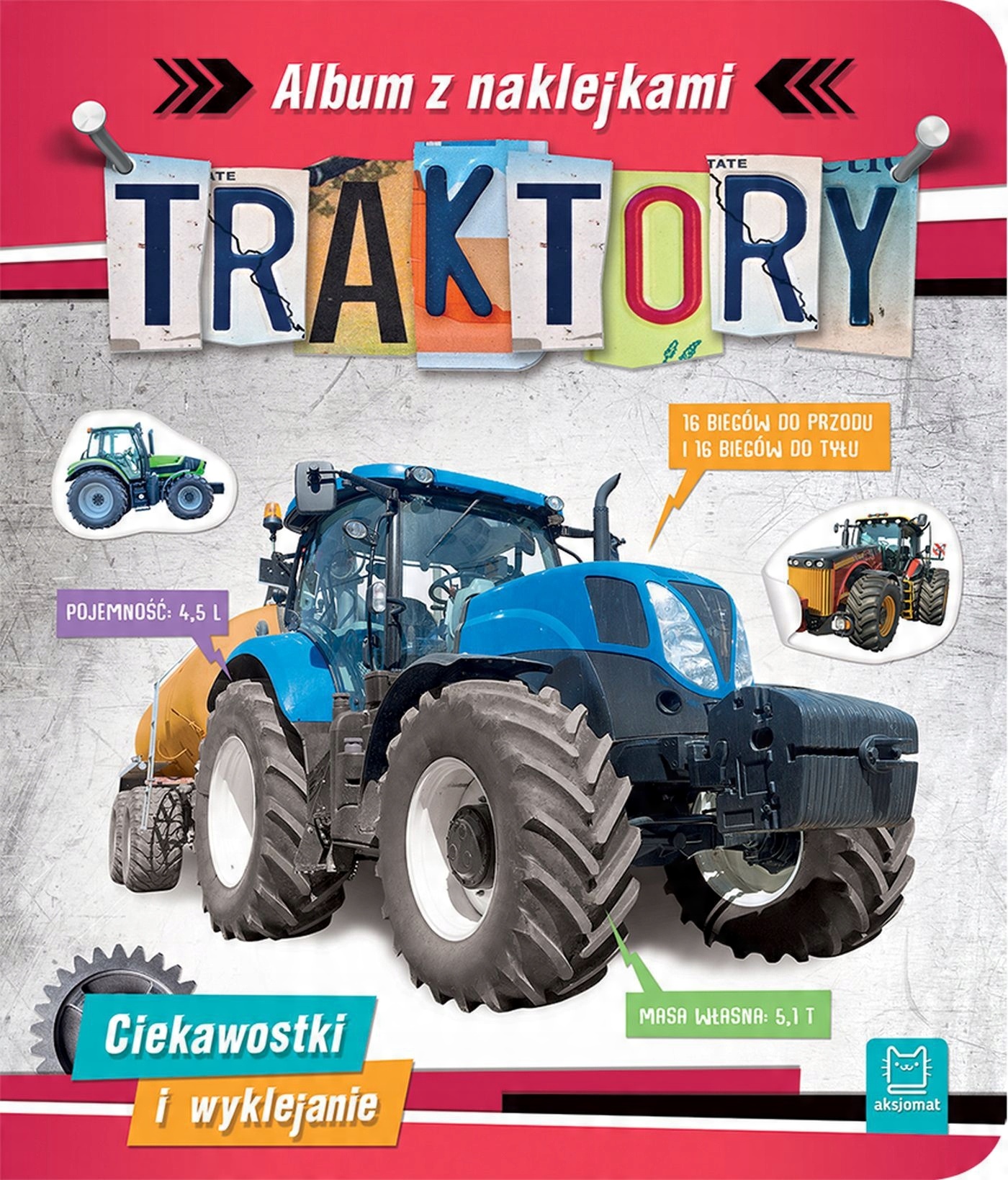 

Traktory. Album z naklejkami. Ciekawostki Aksjomat