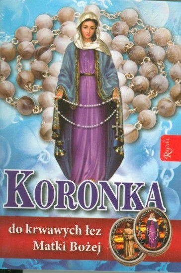 

Koronka Do Krwawych Łez Matki Bożej [książka]