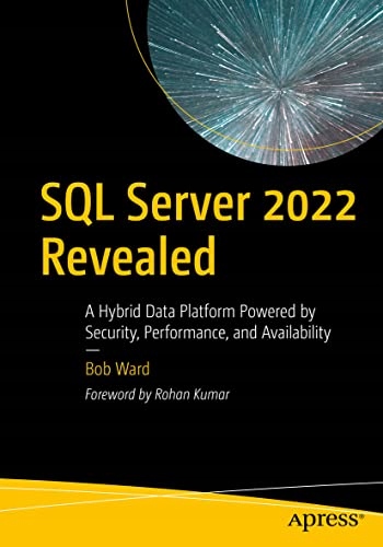 Ward, Bob SQL Server 2022 Revealed: A Hybrid Data Platform Powered by Secur