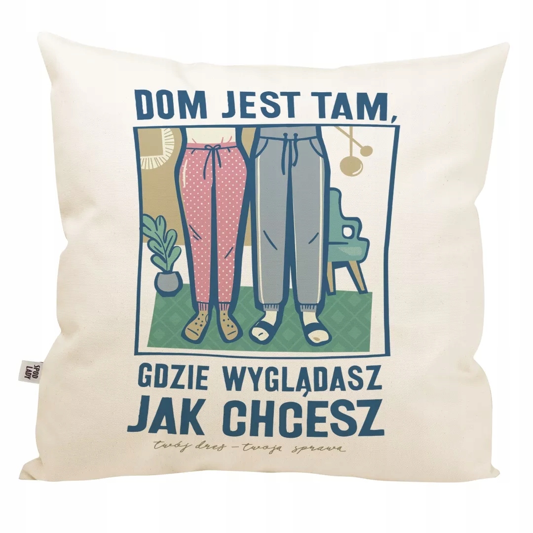 

Poduszka Dom jest tam, gdzie wyglądasz jak chcesz
