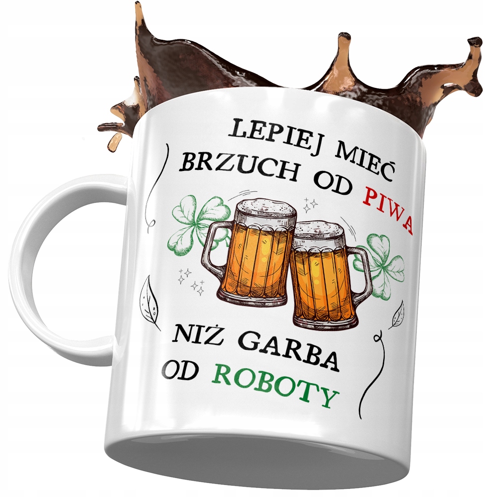 

Kubek Śmieszny Zabawny Lepiej Mieć Brzuch Od Piwa