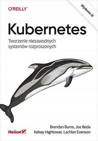 Kubernetes Tworzenie niezawodnych systemów w.3