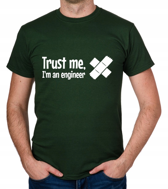 

koszulka Trust Me I'M An Engineer prezent