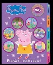 Peppa Pig. Poznaj Mój Świat. Podróże Małe I Duże