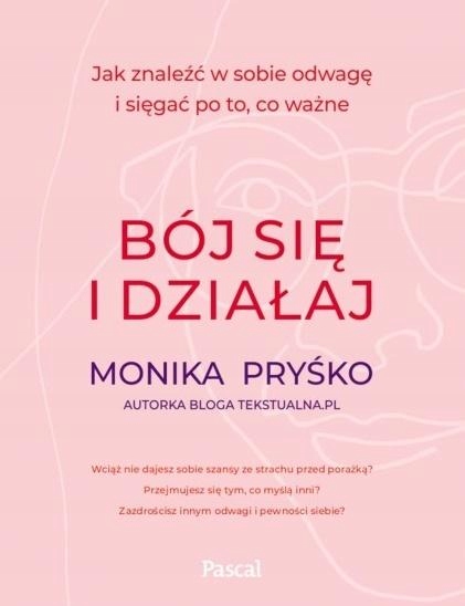 

Bój Się I Działaj, Monika Pryśko