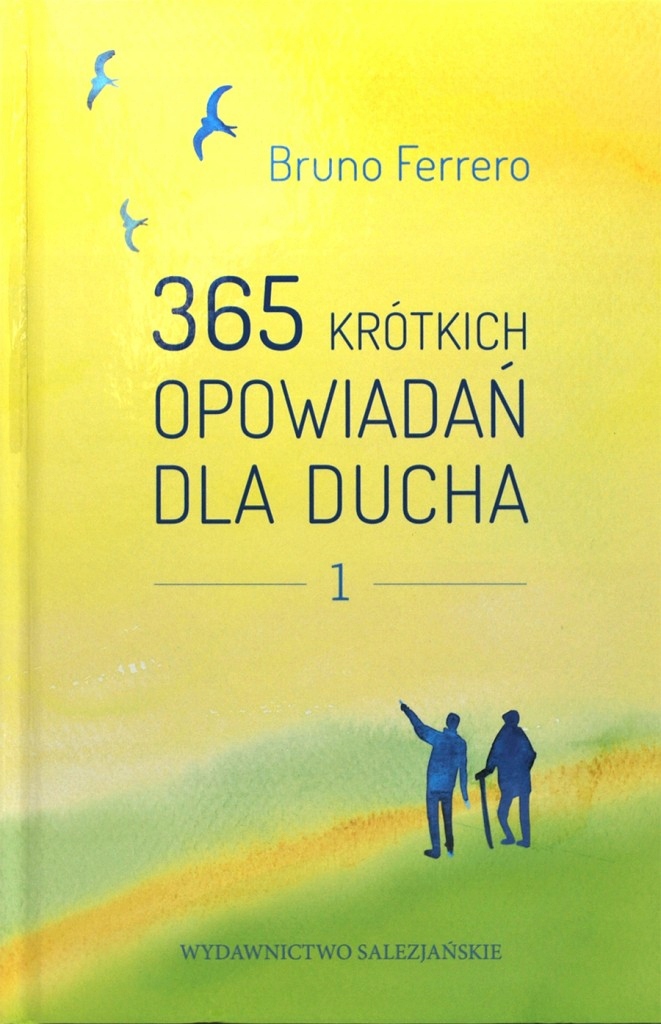 365 krótkich opowiadań dla ducha TOM I - Bruno Ferrero