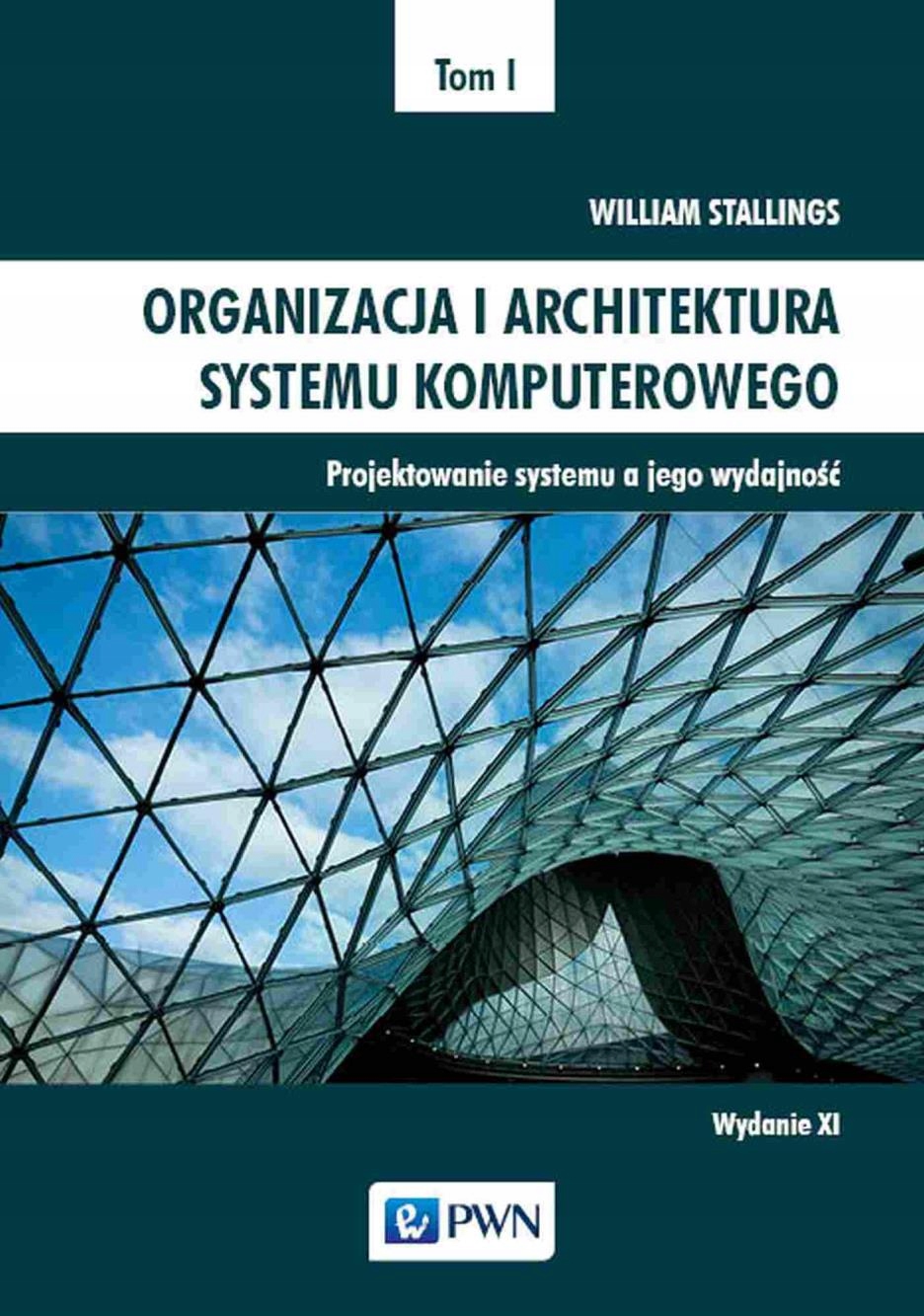 ORGANIZACJA I ARCHITEKTURA SYSTEMU KOMPUT. T.1 WILLIAM STALLINGS, PIOTR FAB