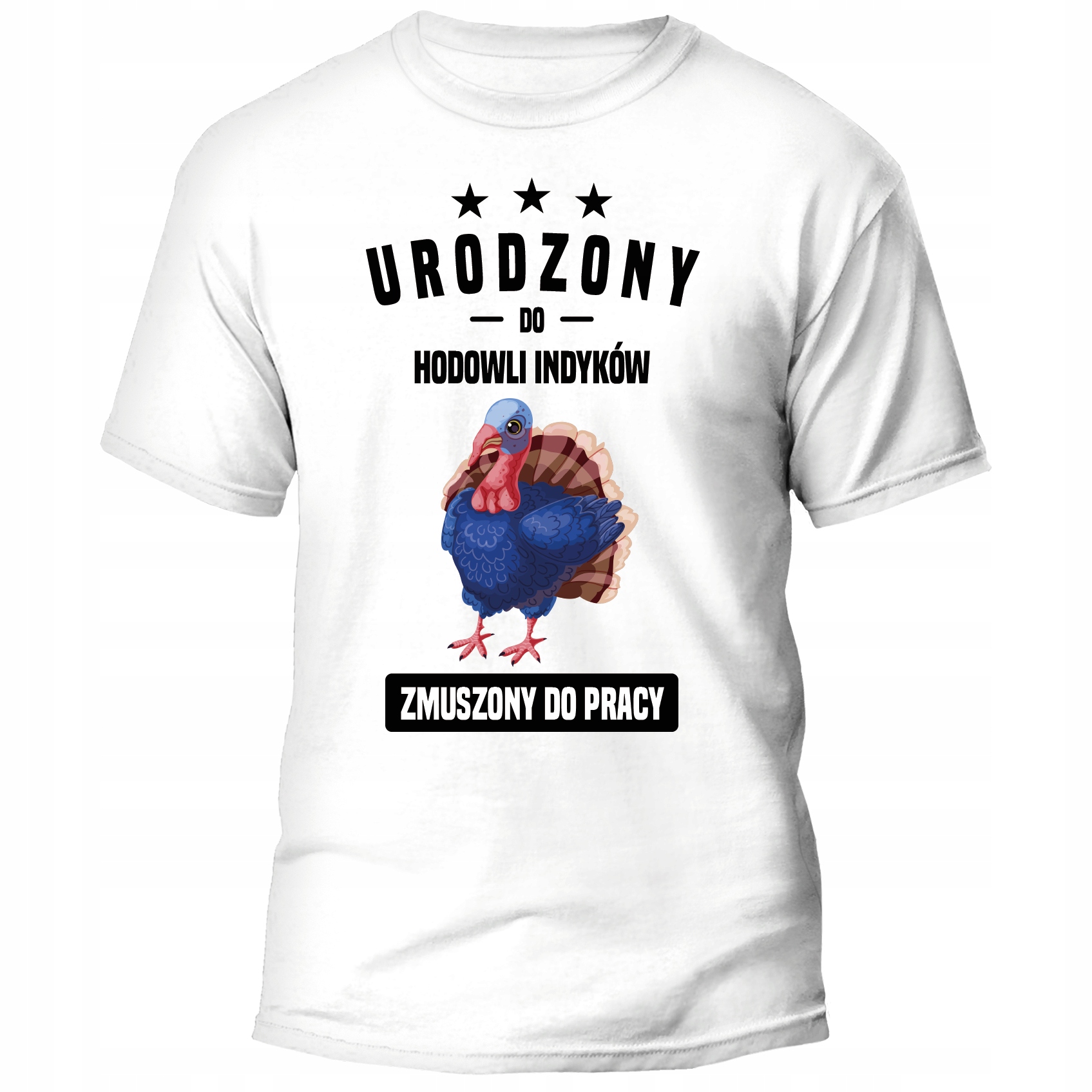 

Koszulka Urodzony Do Hodowli Indyków