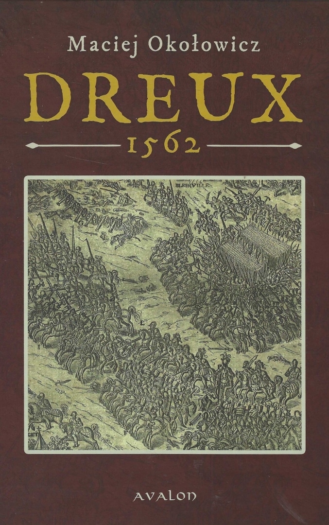 Dreux 1562 Maciej Okołowicz