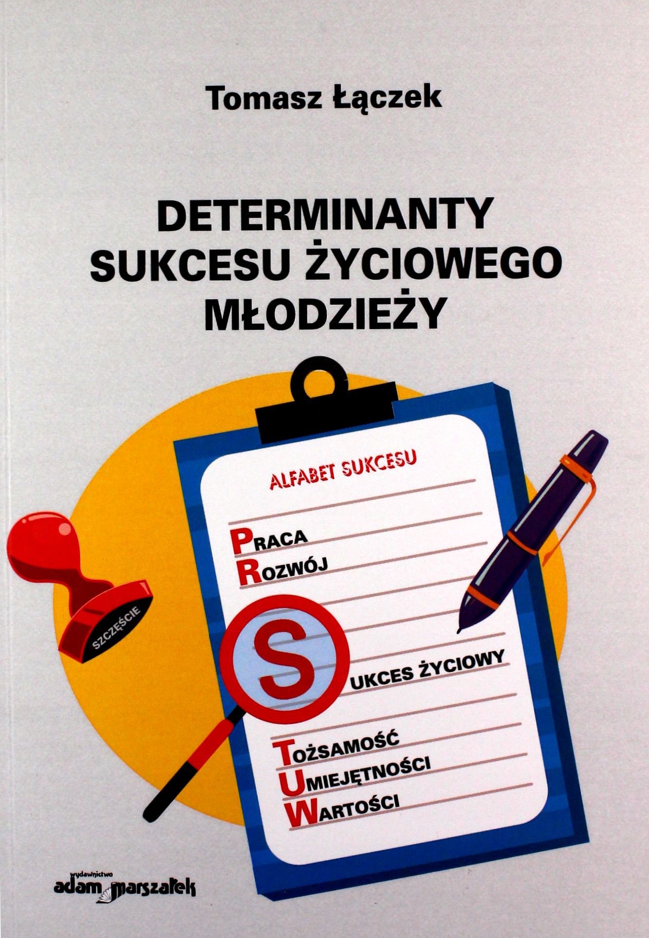 Determinanty Sukcesu Życiowego Młodzieży Tomasz Łączek [książka]-Zdjęcie-0
