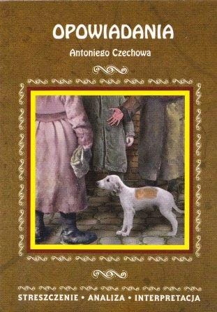 Opowiadania Antoniego Czechowa- Streszczenie