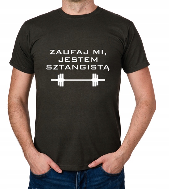 

koszulka Zaufaj MI Jestem Sztangistą prezent