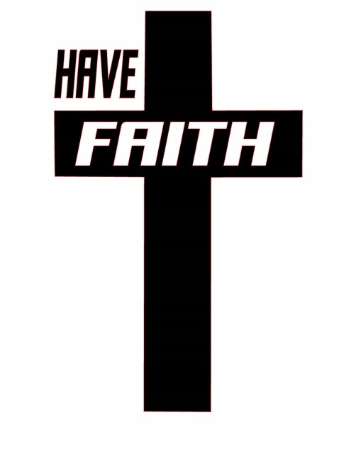 Naklejka bez tła na auto szybę witrynę Miej Wiarę Have Faith