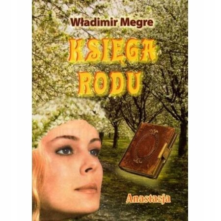 

Anastazja Tom 6 Księga Rodu Władimir Megre