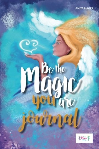 Be the magic you are Journal III Hager, Anita