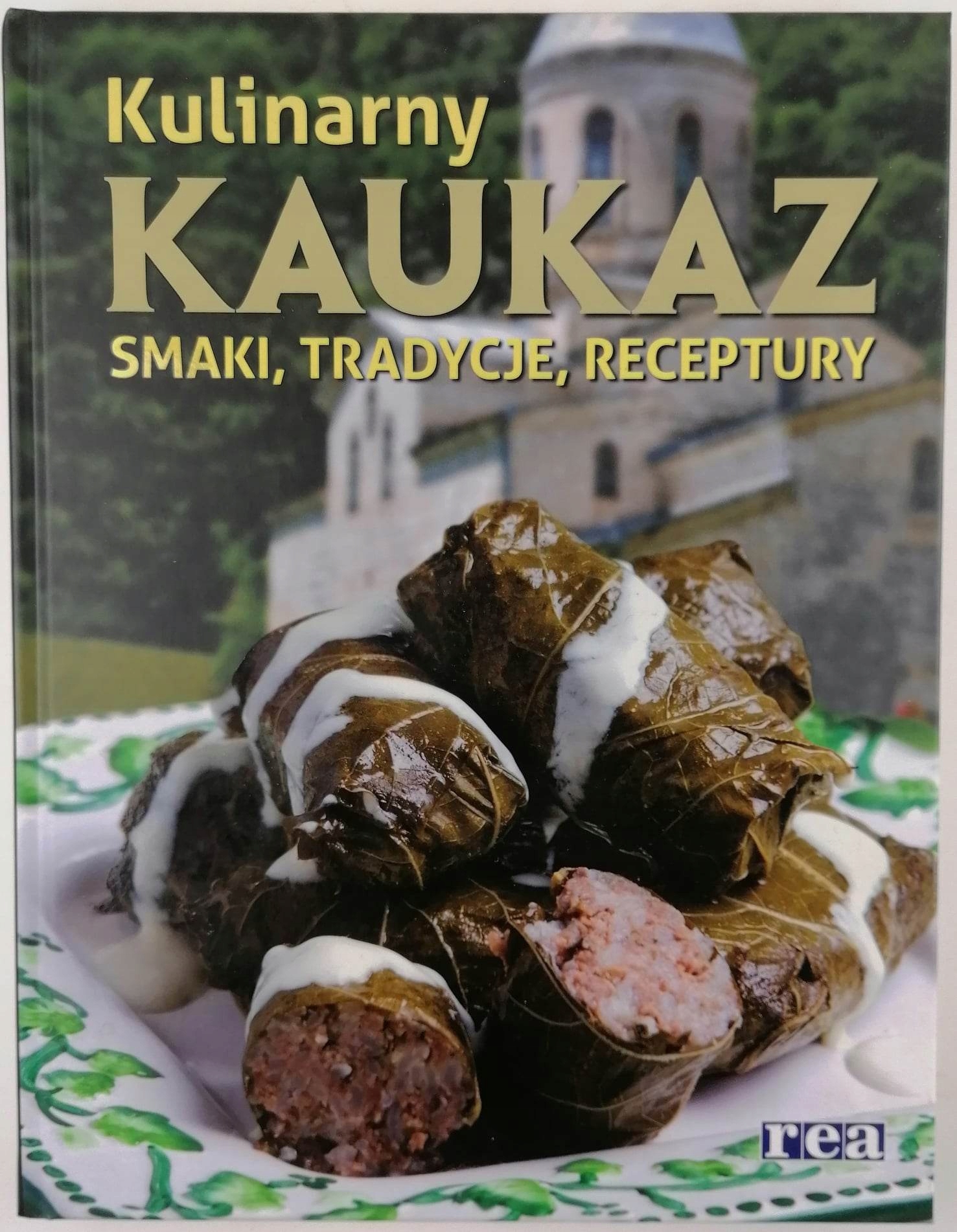 Kulinarny Kaukaz Smaki, tradycje, receptury Praca zbiorowa