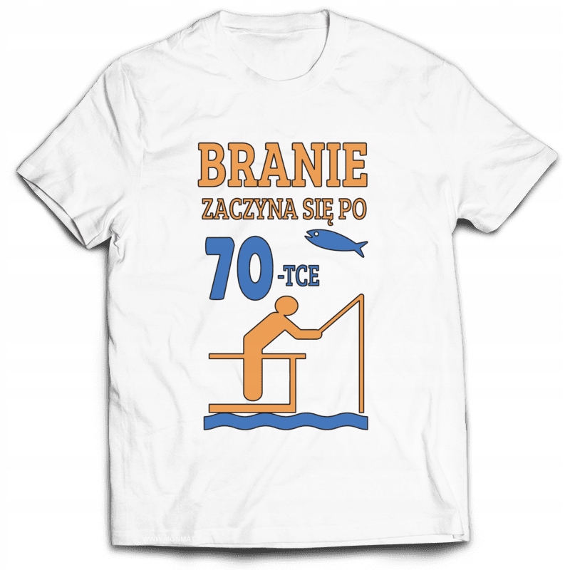 

Koszulka na Urodziny Branie Zaczyna Się Po 70 XL