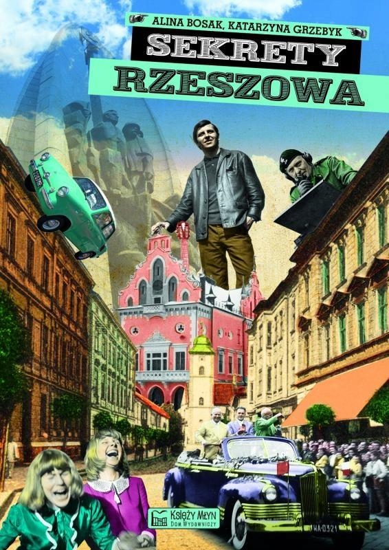 

Sekrety Rzeszowa Alina Bosak, Katarzyna Grzebyk