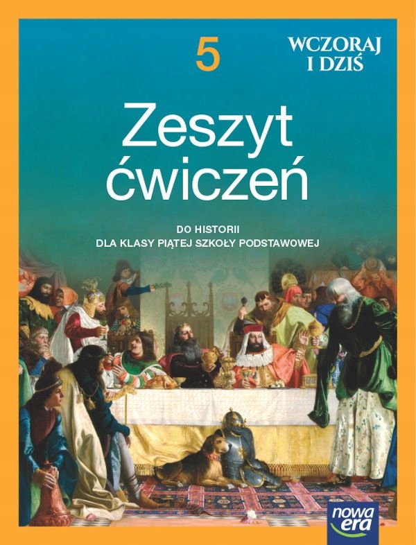 WCZORAJ I DZIŚ. NEON. HISTORIA. SZKOŁA PODSTAWOWA. KLASA 5. ZESZYT ĆWICZEŃ.
