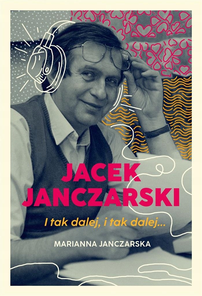Jacek Janczarski. I Tak Dalej, I Tak Dalej…