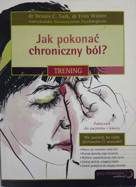 Dennis Turk Jak pokonać chroniczny ból? Trening