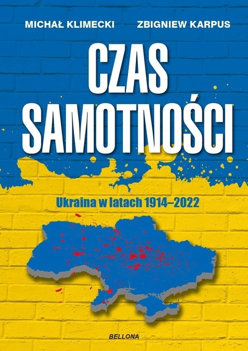 

Czas samotności. Ukraina w latach 1914-2022
