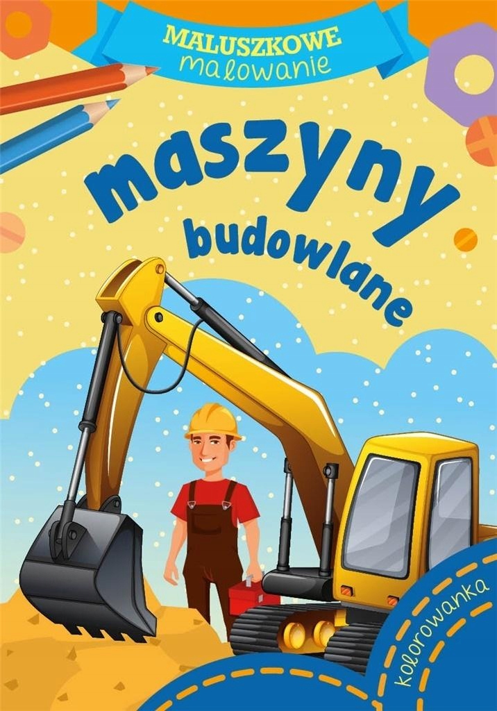 Kolorowanka Dla Chłopca 3 Latka Malowanka Maluszkowe malowanie Maszyny