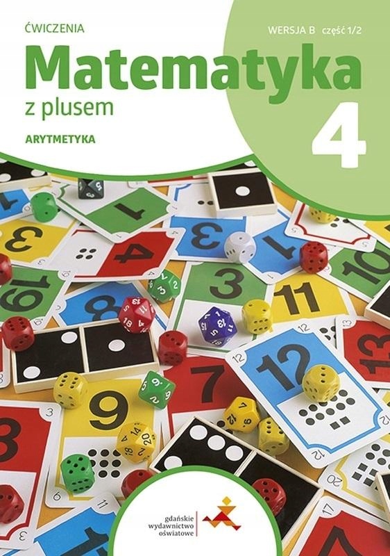 MATEMATYKA SP 4 Z PLUSEM ĆW. ARYTMETYKA WERSJA B M. DOBROWOLSKA, S. WOJTAN,