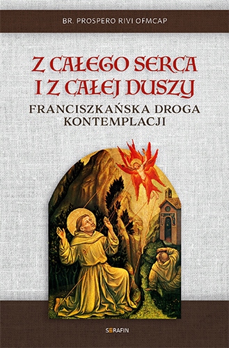 Z całego serca i z całej duszy. Franciszkańska...