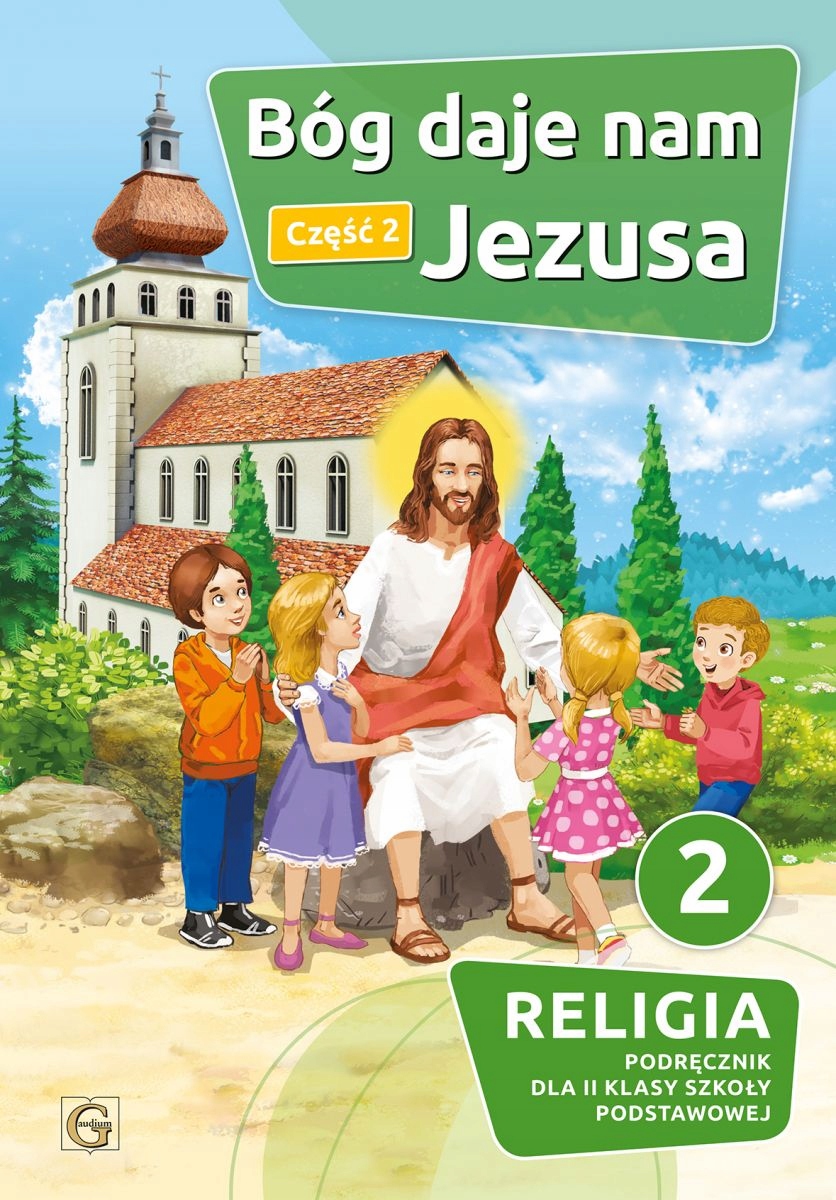 

Religia. Szkoła podstawowa klasa 2. Bóg daje nam J
