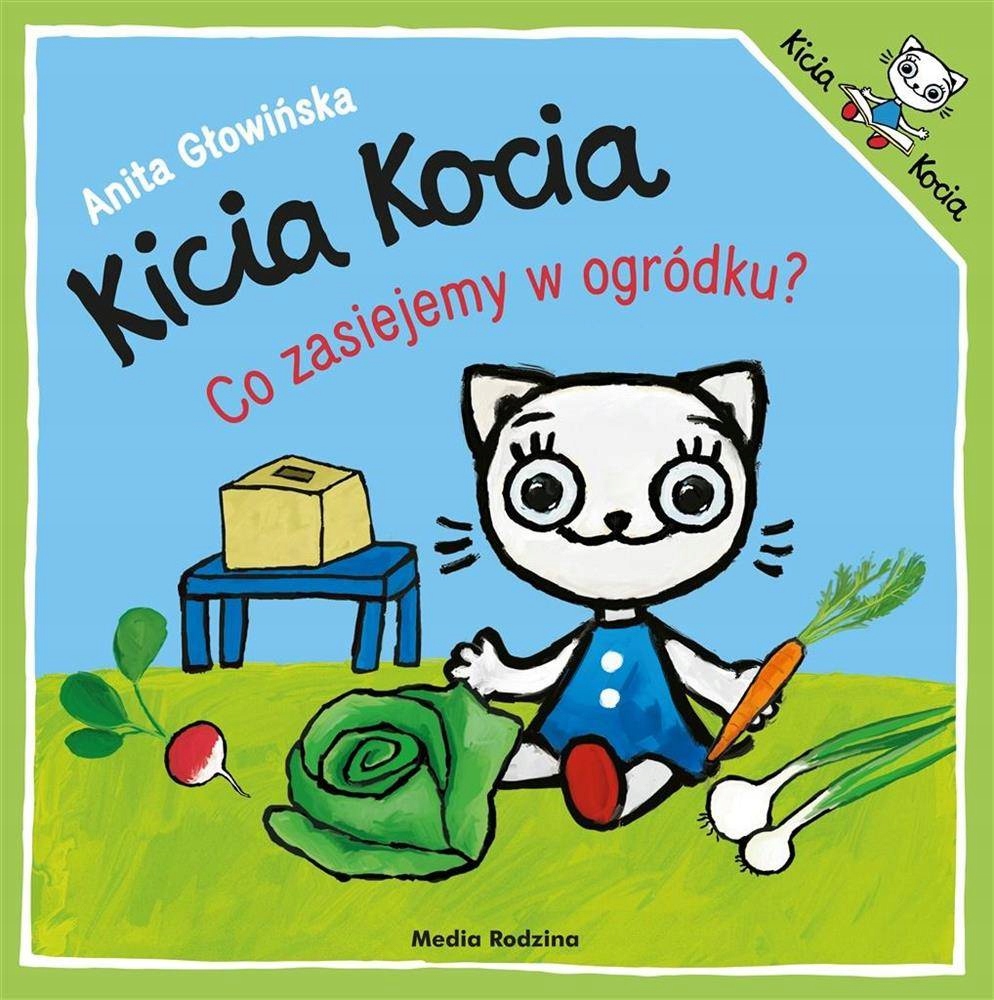 

Kicia Kocia. Co zasiejemy w ogródku