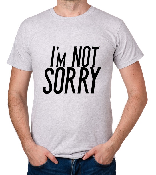 

koszulka I'M Not Sorry prezent