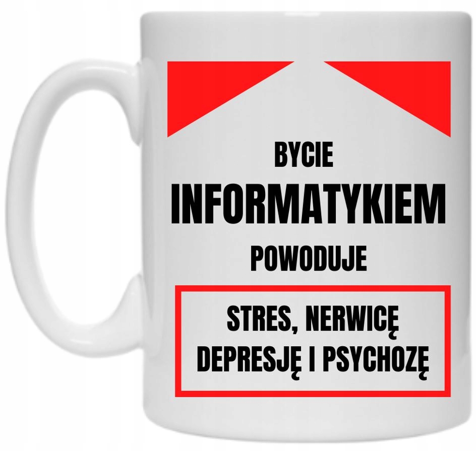 KUBEK PREZENT BYCIE INFORMATYKIEM POWODUJE HUMOR Marka inna