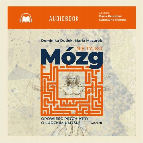 NIE TYLKO MÓZG. OPOWIEŚĆ PSYCHIATRY O LUDZKIM UMYŚLE DOMINIKA .. AUDIOBOOK