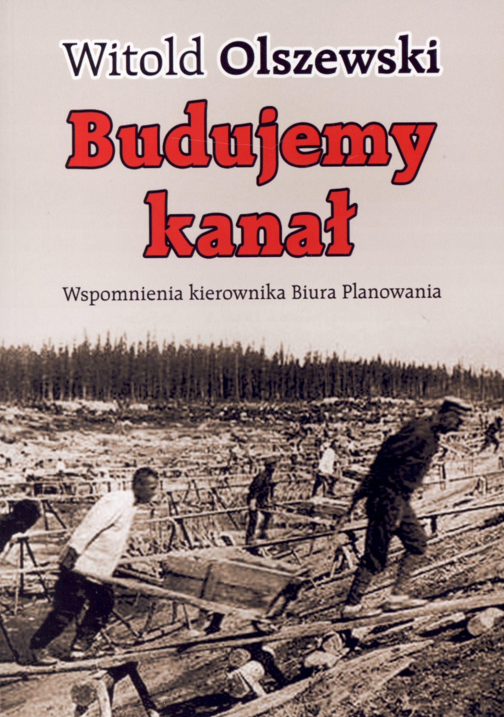 Budujemy kanał. Wspomnienia kierownika biura