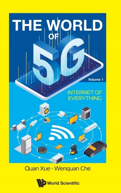 World Of 5g, The - Volume 1: Internet Of