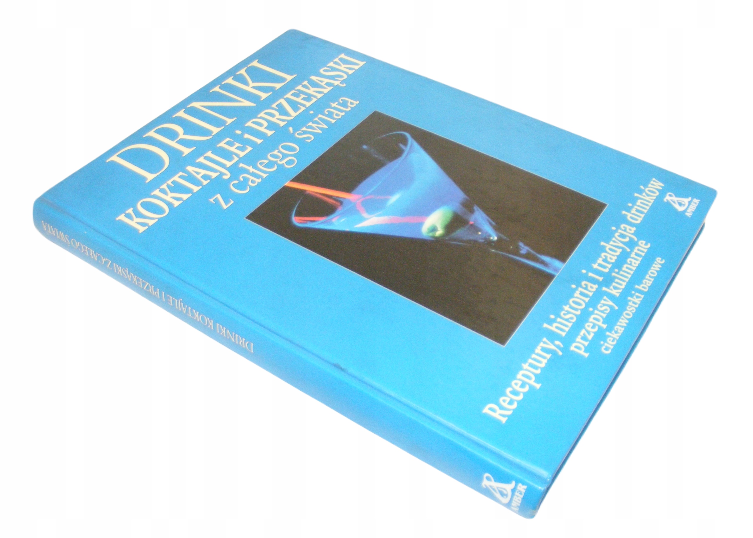 DRINKI KOKTAJLE I PRZEKĄSKI Z CAŁEGO ŚWIATA ___BDB