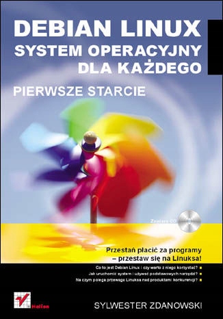 Debian Linux. System operacyjny dla każdego Tytuł Debian Linux. System operacyjny dla każdego. Pierwsze starcie
