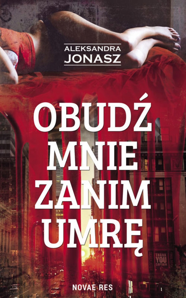 Obudź mnie zanim umrę Aleksandra Jonasz