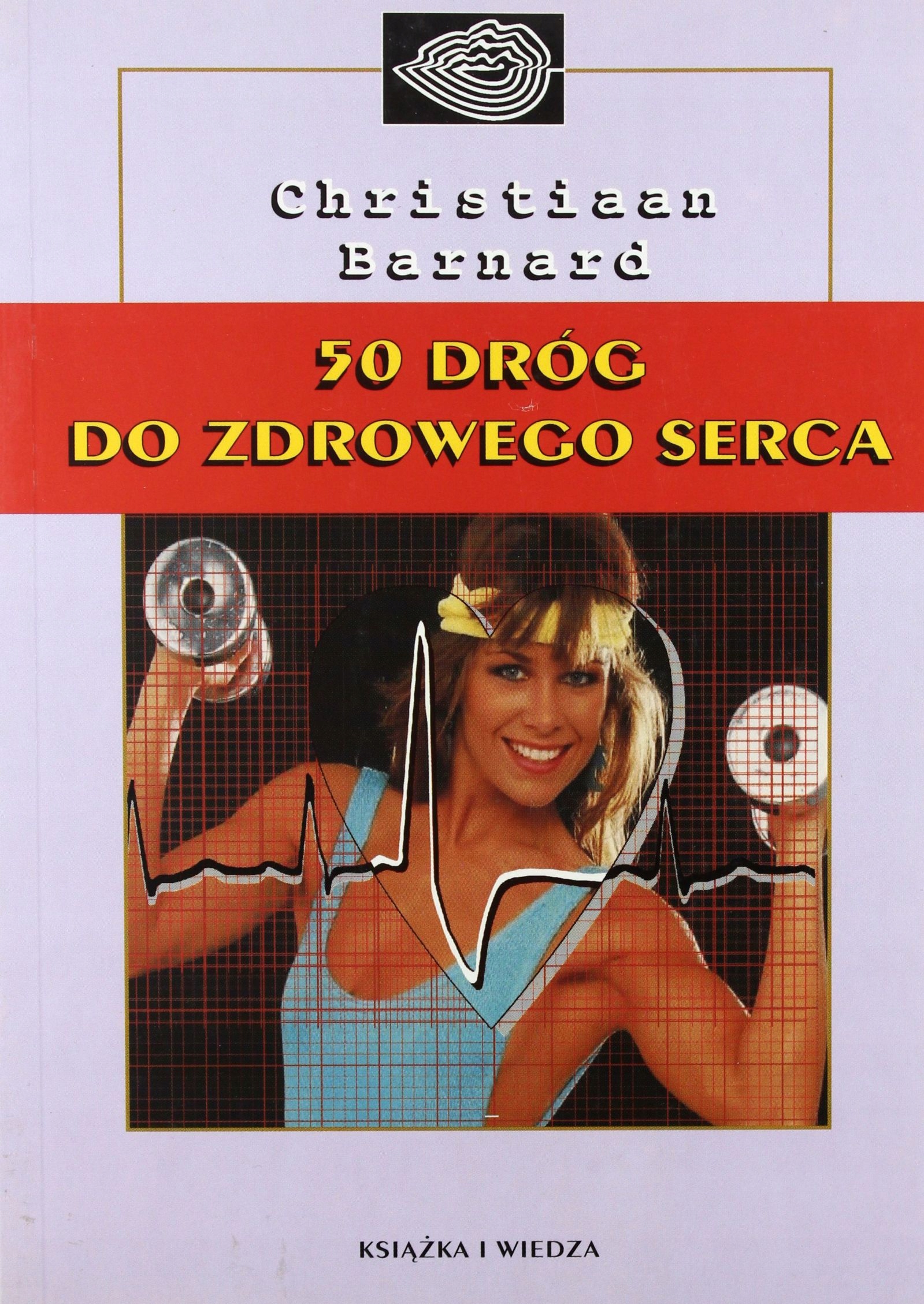 50 Dróg Do Zdrowego Serca Christiaan Barnard [ks