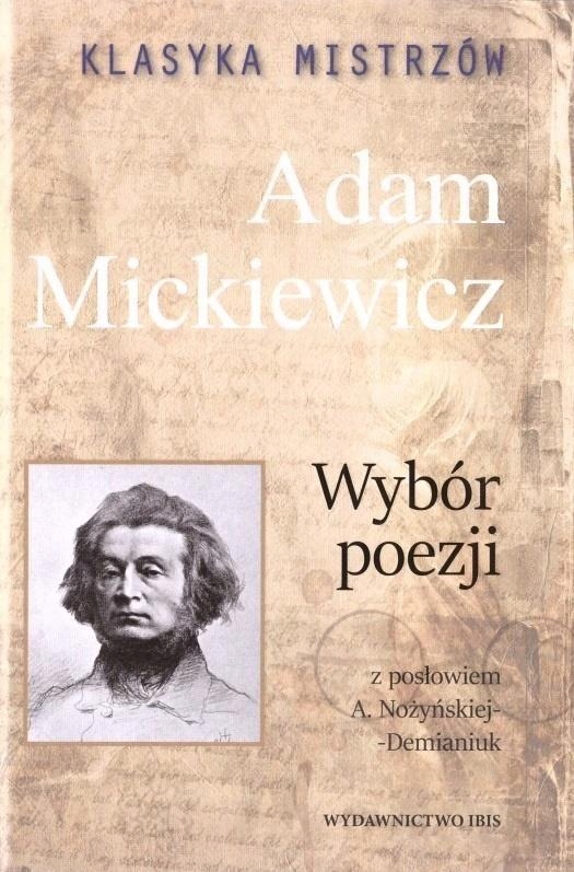 

Klasyka Mistrzów. Adam Mickiewicz. Wybór Poezji...