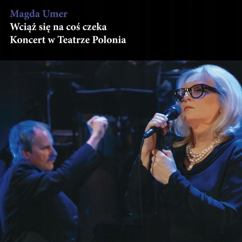 Umer Magda Wciąż się na coś czeka Koncert w Teatrze Po(2CD+DVD)