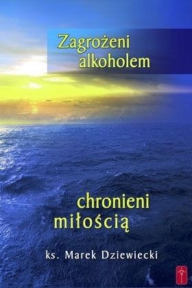 Zagrożeni Alkoholem, Chronieni Miłością