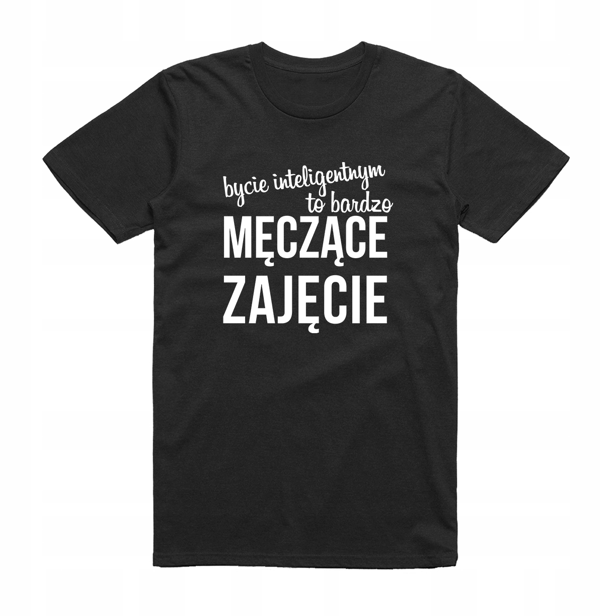 

S - Koszulka T-shirt Bycie Inteligentnym Prezent