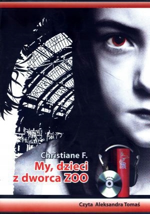 MY, DZIECI Z DWORAZ ZOO. KSIĄŻKA AUDIO CD MP3 - CHRISTIANE F. [KSIĄŻKA]