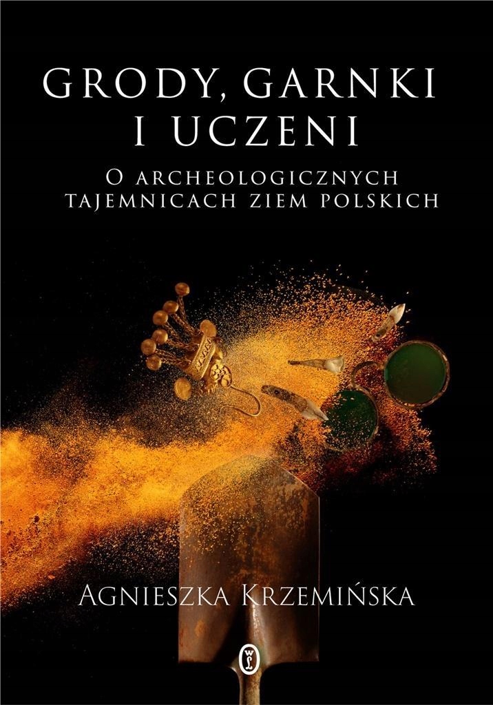 

Grody, Garnki I Uczeni, Agnieszka Krzemińska
