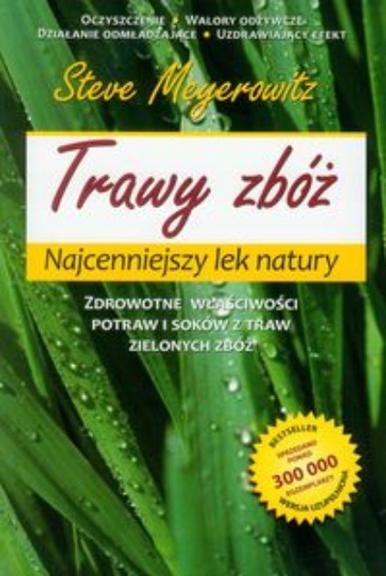 Trawy zbóż Najcenniejszy lek natury