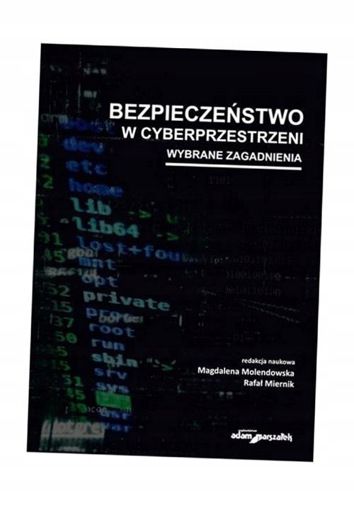 BEZPIECZEŃSTWO W CYBERPRZESTRZENI. WYBRANE... MAGDALENA MOLENDOWSKA, RAFAŁ