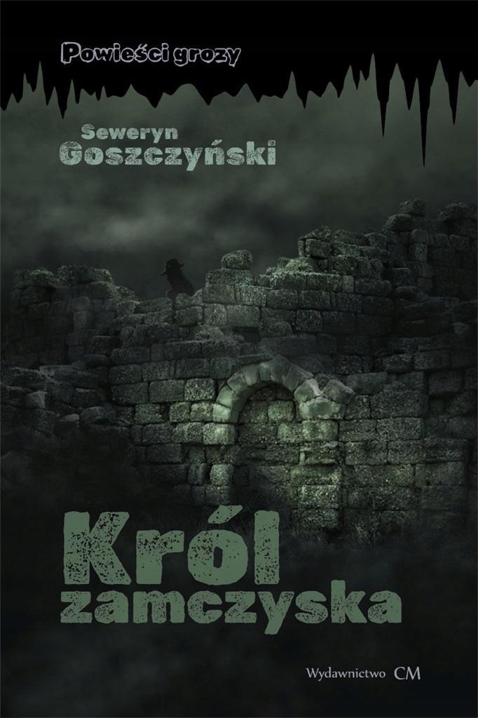 Król Zamczyska, Seweryn Goszczyński