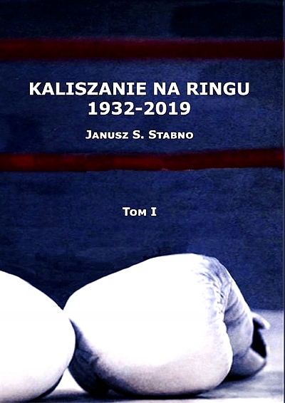 KALISZANIE NA RINGU 1932-2019 TOM 1